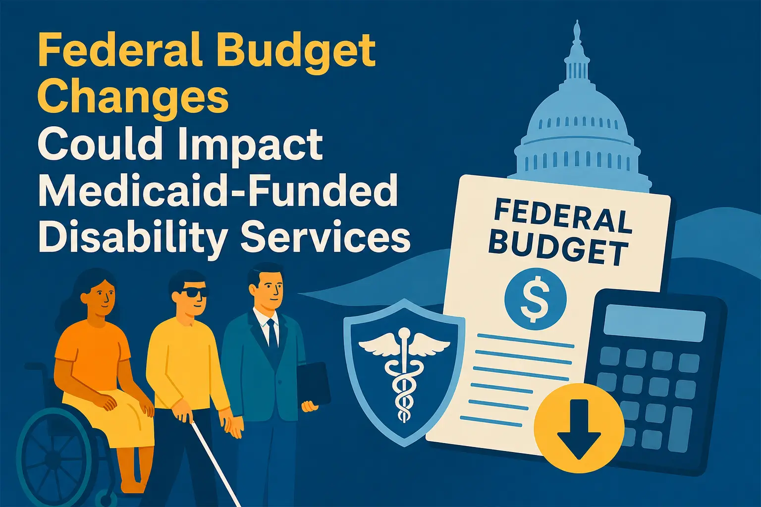 Cambios en el Presupuesto Federal Podrían Afectar los Servicios para Personas con Discapacidad Financiados por Medicaid